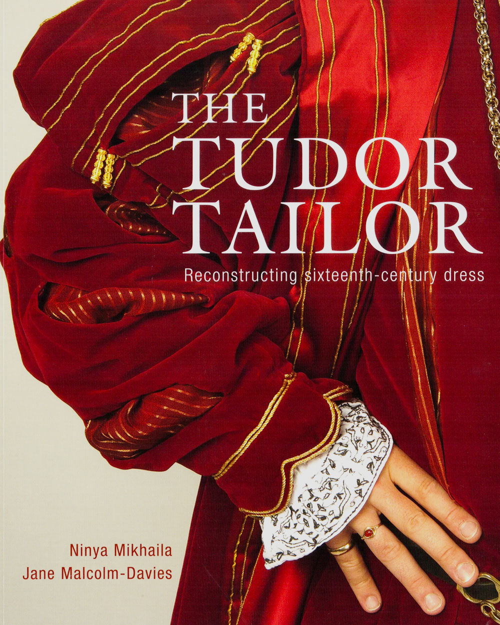 The Tudor Tailor: reconstructing 16th century dress