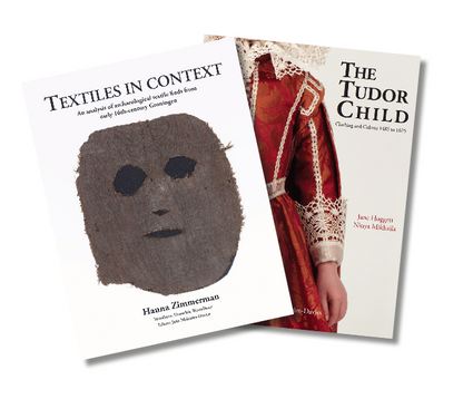 Combined book offer: Textiles in Context & The Tudor Child