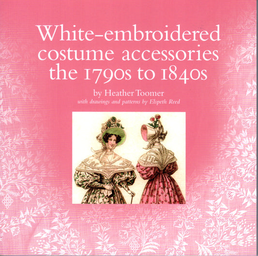 White-Embroidered Costume Accessories the 1790s to 1840s