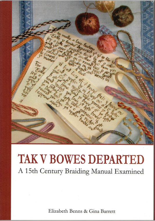 Tak v Bowes Departed: a 15th century braiding manual examined
